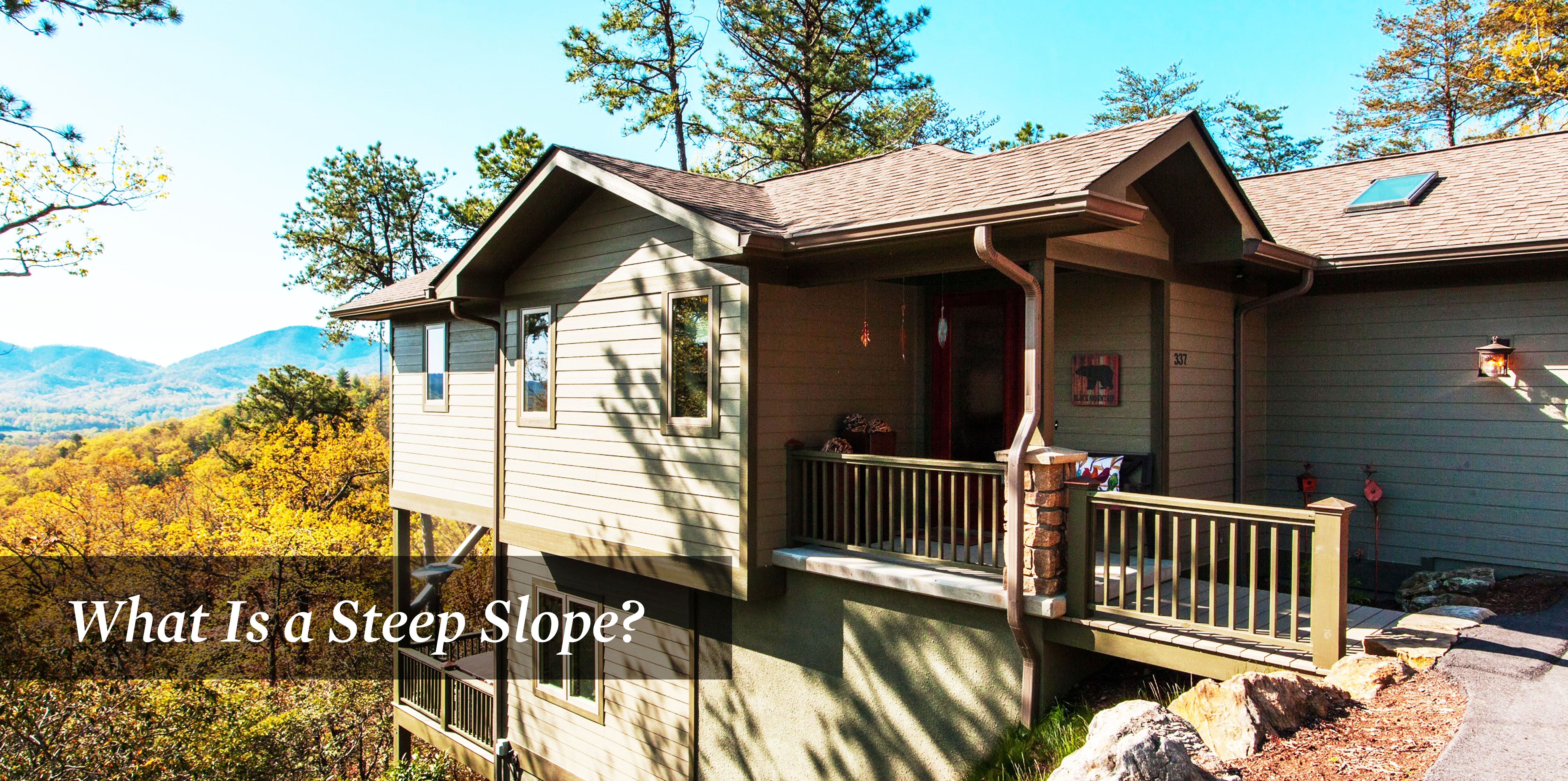 Building on a Steep Slope or Lot: Costs & Considerations